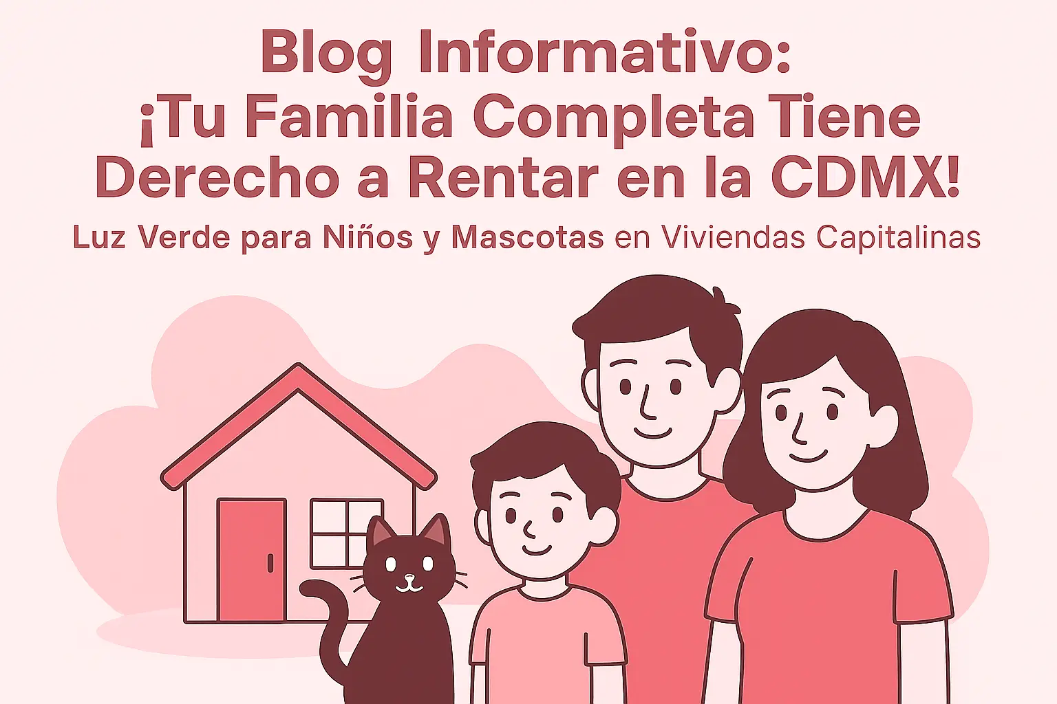 ¡Tu Familia Completa tiene Derecho a Rentar en la CDMX!